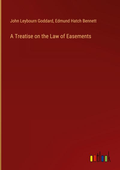 A Treatise on the Law of Easements