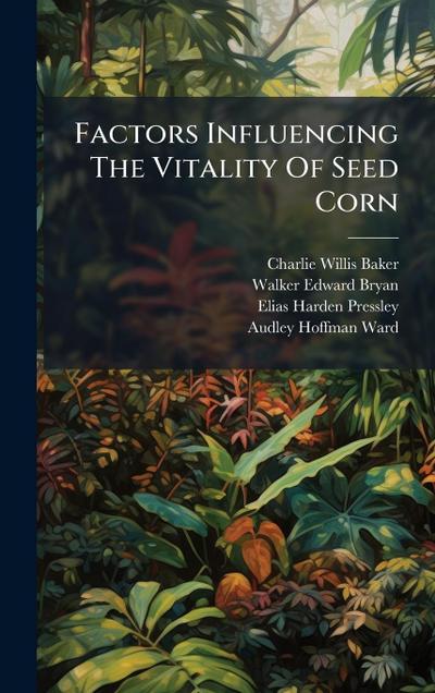 Factors Influencing The Vitality Of Seed Corn