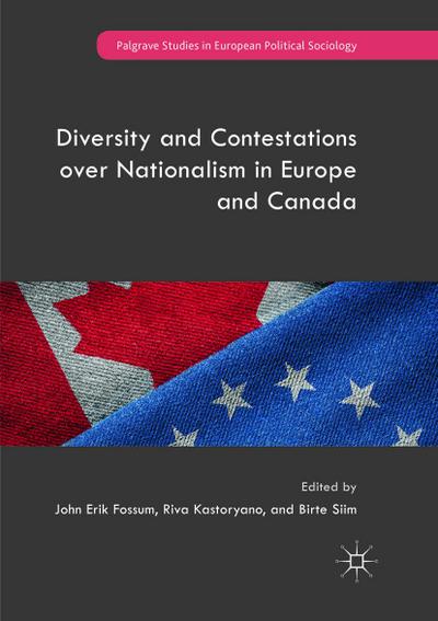 Diversity and Contestations over Nationalism in Europe and Canada