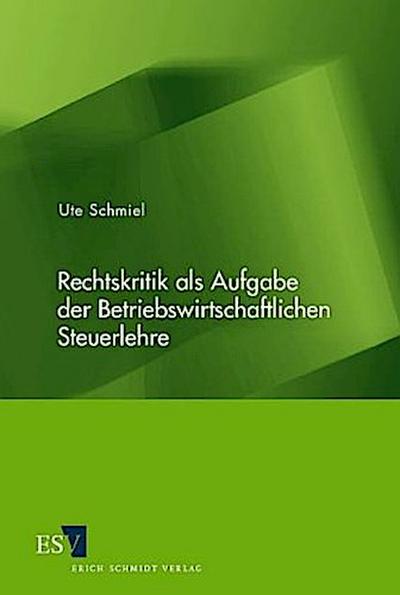 Rechtskritik als Aufgabe der Betriebswirtschaftlichen Steuerlehre