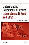Understanding Educational Statistics Using Microsoft Excel and SPSS