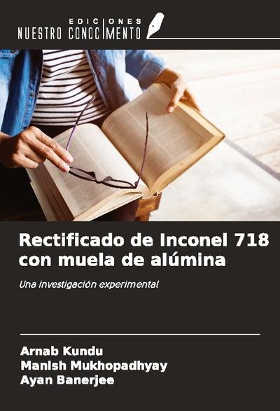 Rectificado de Inconel 718 con muela de alúmina