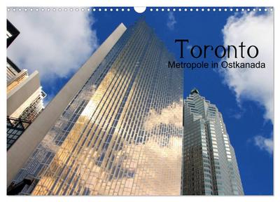 Toronto - Metropole in Ostkanada (Wandkalender 2024 DIN A3 quer), CALVENDO Monatskalender