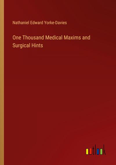 One Thousand Medical Maxims and Surgical Hints