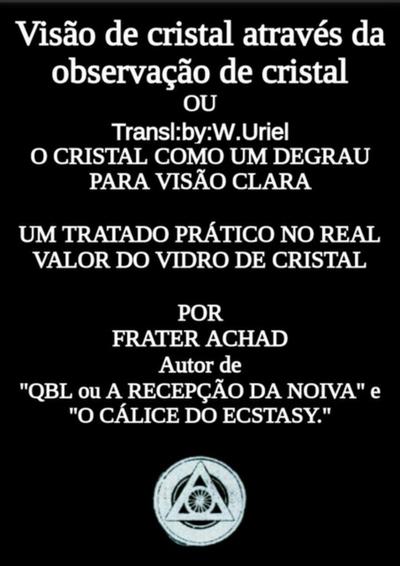 Visão De Cristal Através Da Observação De Cristal  Ou  O Cristal Como Um Degrau Para Visão Clara  Um Tratado Prático No Real  Valor Do Vidro De Cristal