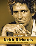 Keith Richards. Seine Instrumente, Spielweise und Studiotricks. Guitar Heroes: Die Legende ? Seine Spielweise, Gitarren und Verstärker