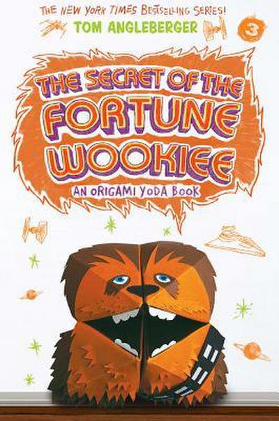 The Secret of the Fortune Wookiee (Origami Yoda #3)