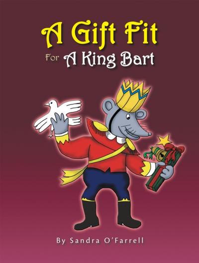 A Gift Fit For A King Bart