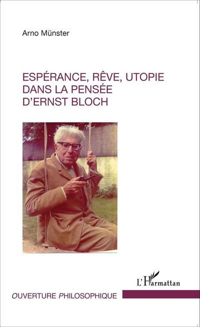 Espérance, rêve, utopie dans la pensée d’Ernst Bloch