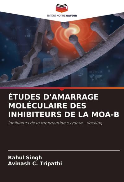 ÉTUDES D’AMARRAGE MOLÉCULAIRE DES INHIBITEURS DE LA MOA-B