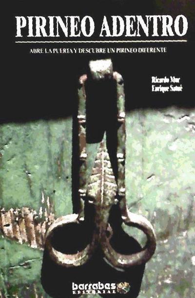 Pirineo adentro : abre la puerta y descubre un Pirineo diferente