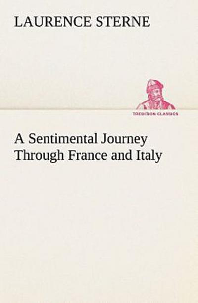 A Sentimental Journey Through France and Italy