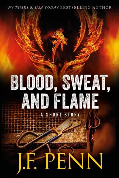 Blood, Sweat, and Flame : A Short Story