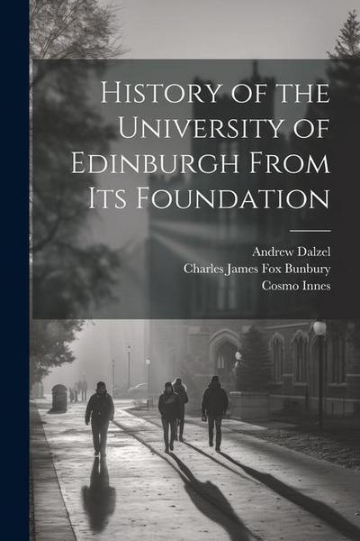 History of the University of Edinburgh From its Foundation