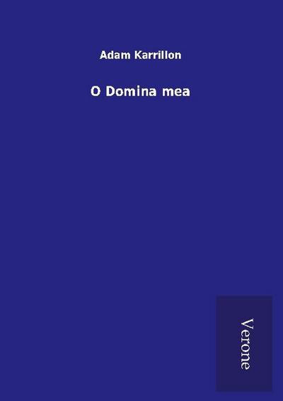 O Domina mea