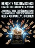 Berichte aus dem Kongo erschütterten Europas Gewissen