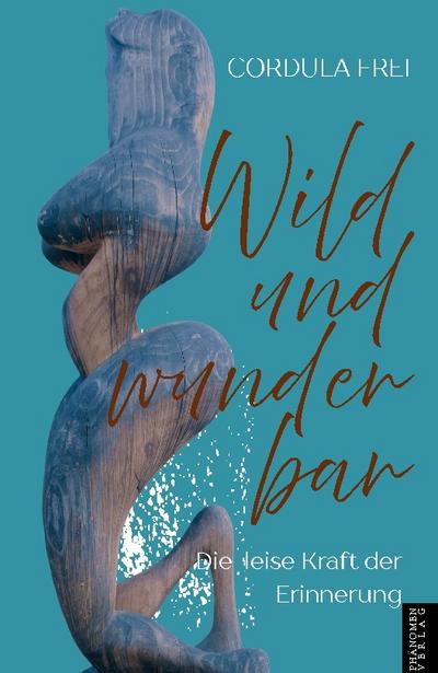 Wild und Wunderbar