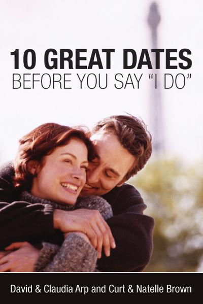 10 Great Dates Before You Say ’I Do’