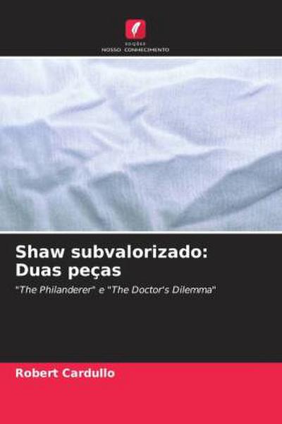 Shaw subvalorizado: Duas peças