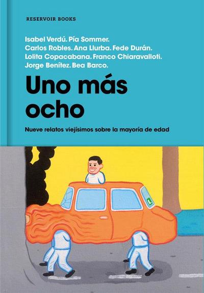 Uno más ocho : nueve relatos viejísimos sobre la mayoría de edad