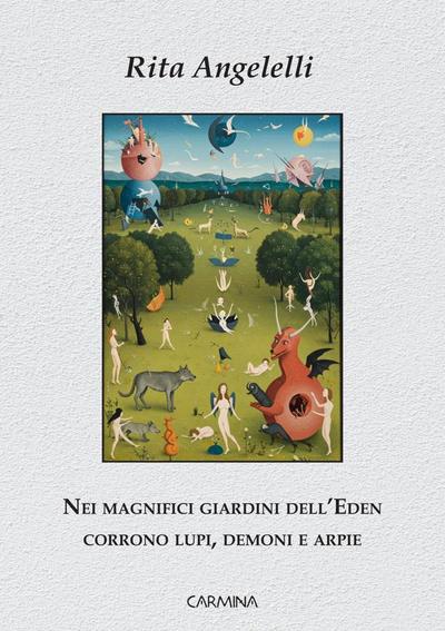 Nei magnifici giardini dell’Eden corrono lupi, demoni e arpie