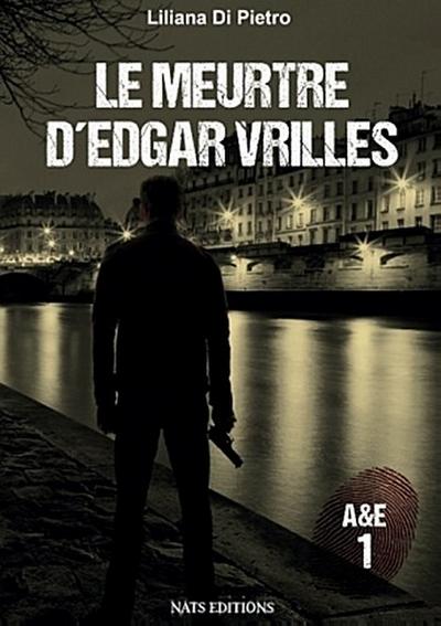 A&E, T1 : Le meurtre d’Edgar Vrilles