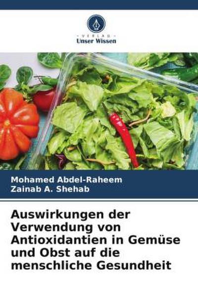Auswirkungen der Verwendung von Antioxidantien in Gemüse und Obst auf die menschliche Gesundheit