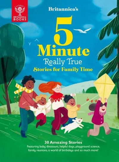 Britannica’s 5-Minute Really True Stories for Family Time