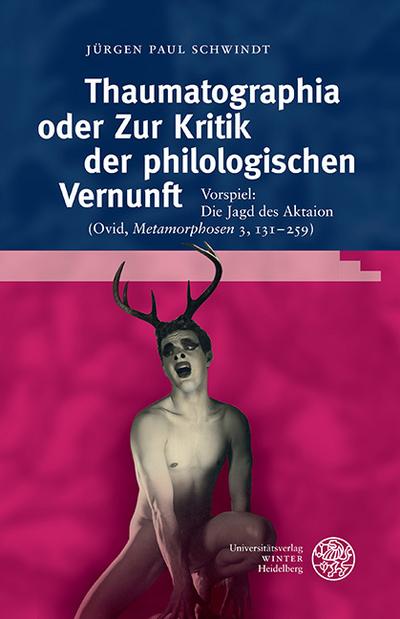 Thaumatographia oder Zur Kritik der philologischen Vernunft