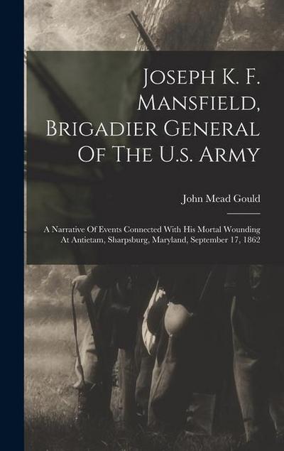 Joseph K. F. Mansfield, Brigadier General Of The U.s. Army
