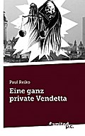 Eine ganz private Vendetta - Paul Reiko