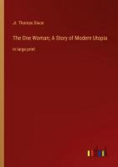 The One Woman; A Story of Modern Utopia