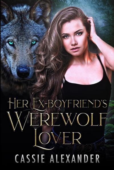 Her Ex-boyfriend’s Werewolf Lover