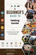 A Beginners Guide to Haidong Gumdo (Volume 1)