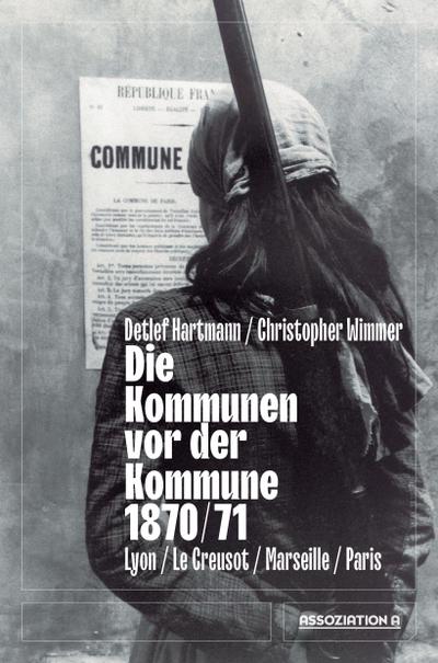 Die Kommunen vor der Kommune 1870/71