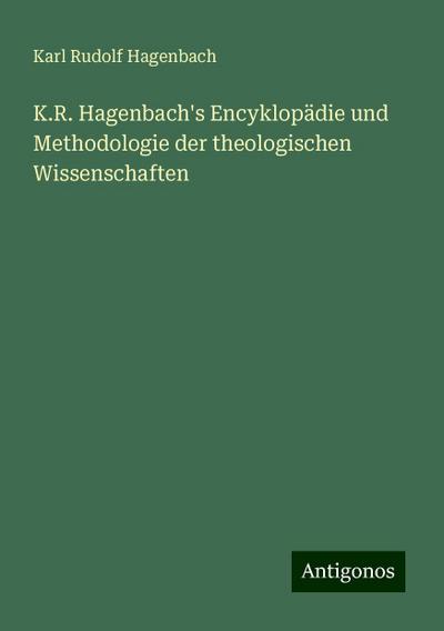 Hagenbach, K: K.R. Hagenbach’s Encyklopädie und Methodologie