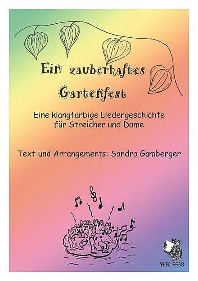 Ein zauberhaftes Gartenfestfür Sprecher und Streicher (Gesang/Kinderchor ad lib)