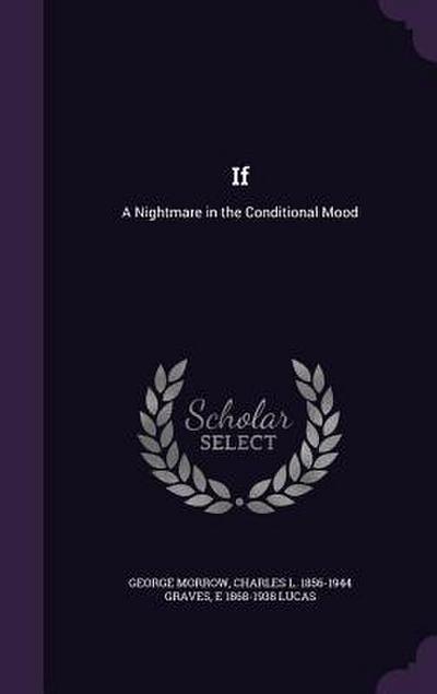 If: A Nightmare in the Conditional Mood