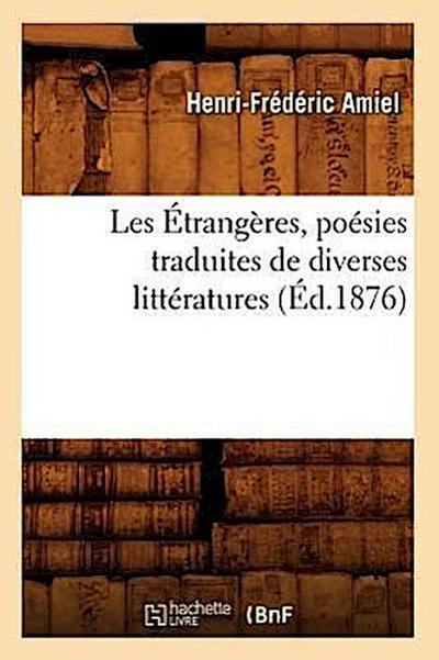 Les Étrangères, Poésies Traduites de Diverses Littératures, (Éd.1876)