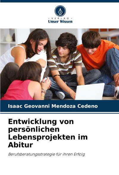 Entwicklung von persönlichen Lebensprojekten im Abitur