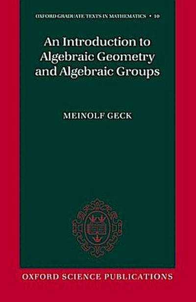 An Introduction to Algebraic Geometry and Algebraic Groups