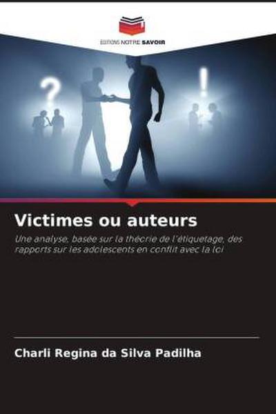 Victimes ou auteurs
