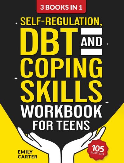 Self-Regulation, DBT and Coping Skills Workbook for Teens