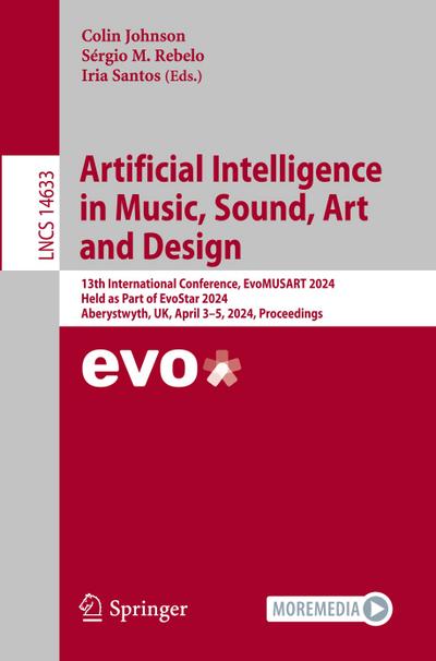 Artificial Intelligence in Music, Sound, Art and Design