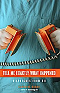 Tell Me Exactly What Happened