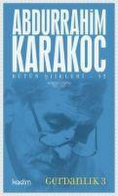 Karakoc, A: Bütün Siirleri 12 - Gerdanlik 3