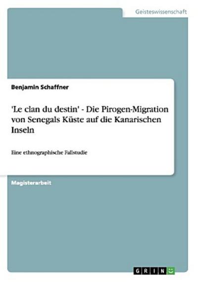 ’Le clan du destin’ - Die Pirogen-Migration von Senegals Küste  auf die Kanarischen Inseln