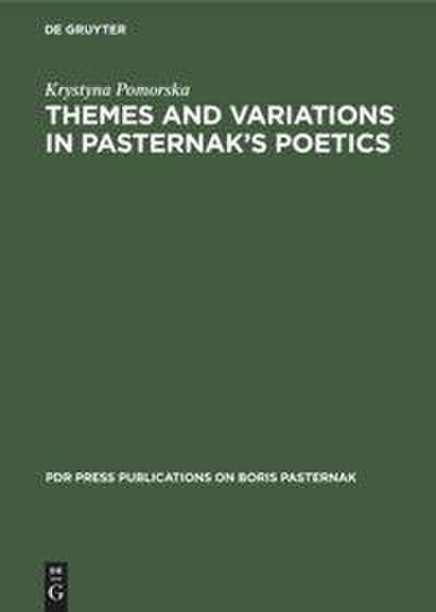 Themes and Variations in Pasternak¿s Poetics