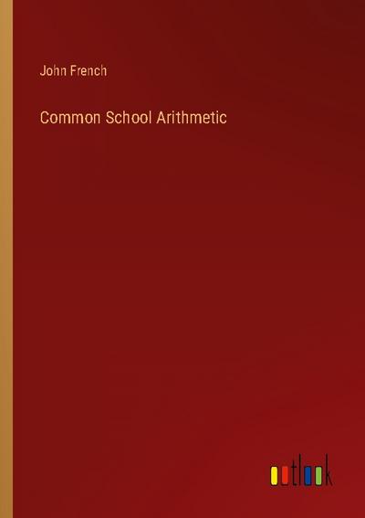 Common School Arithmetic