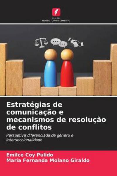 Estratégias de comunicação e mecanismos de resolução de conflitos
